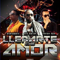 Big Baloy Ft Aspirante Y Fredy Sky - Llenarte De Amor