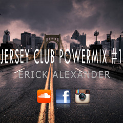 JERSEY CLUB POWERMIX #1 - ERICK ALEXANDER