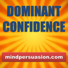 Dominant Confidence - Mesmerize Crowds And Dominate Opposition