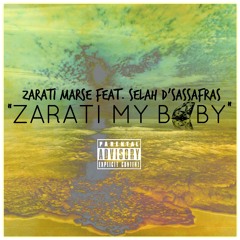 Zarati My Baby ft Selah D'Sassafrass