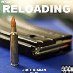 Reloading (ft. Joey & Adan)