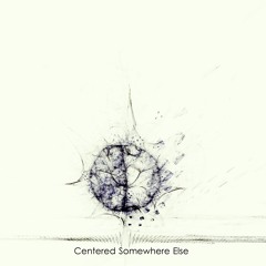 Tensor- Centered Somewhere Else (Album: Of Mindless Drifting)