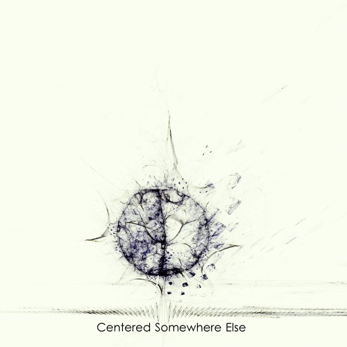 Tensor- Centered Somewhere Else (Album: Of Mindless Drifting)