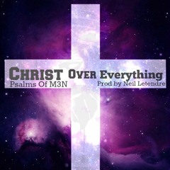 3. #ChristOverEverything Prod By Neil Letendre (FREE DOWNLOAD)