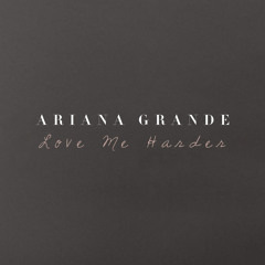 Love Me Harder - Ariana Grande (cover)
