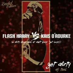 Flash Harry vs Kris O'Rourke - Get Dirty (DJ Tool)