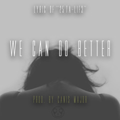 Lyric of  "25 Ta-Lif3"  - We Can Do Better (Prod. By Canis Major)