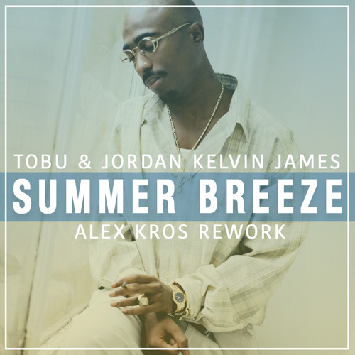 Summer Breeze (Alex Kros Rework)