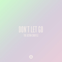 The Aston Shuffle - Don't Let Go feat Max Marshall