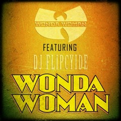 Wonda Woman Feat. DJ Flipcyide - Wonda Woman