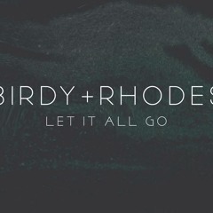 RHODES And Birdy - Let It All Go