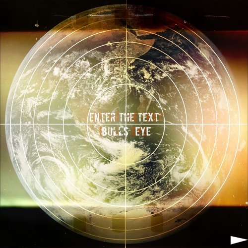 Enter The Text - Bull's Eye