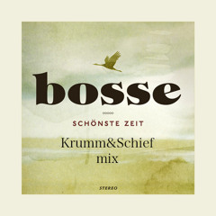Bosse - Schönste Zeit (Krumm & Schief Mix)