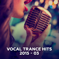 Vocal Trance Hits 2015-03 [OUT NOW]