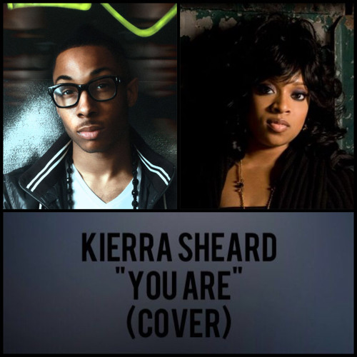 Kierra Sheard "You Are" cover