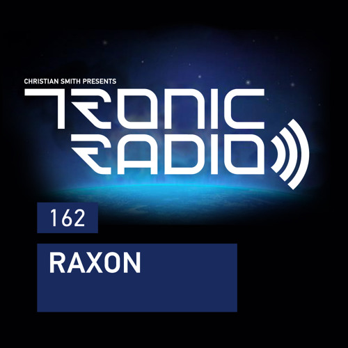 Tronic Podcast 162 with Raxon