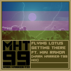 Flying Lotus - Getting There ft. Niki Randa (Mark Harrier-T99 Mix)