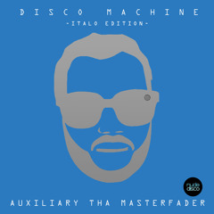 Auxiliary Tha Masterfader - Disco Machine (The Sanfernando Sound Remix) 96kps preview