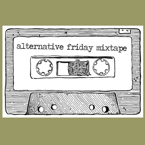 The Alternative Friday Mixtape - Sep 15