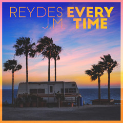 Reydes & J.M. - Everytime (Original Mix) [Free Download!]