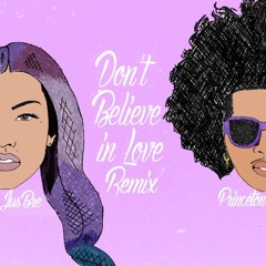 Princeton Ft JusBre - Don't Believe In Love (remix)