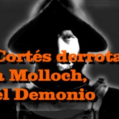 Cortés Derrota A Molloch, El Demonio.MP3