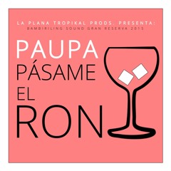 PAUPA MAN - PÁSAME EL RON (2015)