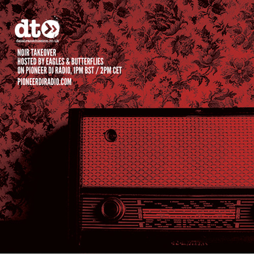 Radio Show 070 - Noir Takeover - Hosted By Eagles & Butterflies