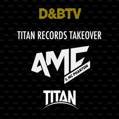 A.M.C & Mc Phantom - D&BTV Titan Records Takeover