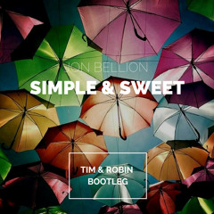 Jon Bellion - Simple & Sweet (Tim & Robin Bootleg)