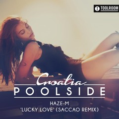 Haze-M - Lucky Love (Saccao Remix) Toolroom Records