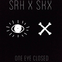 SRH - One Eye Closed Produced by SKX