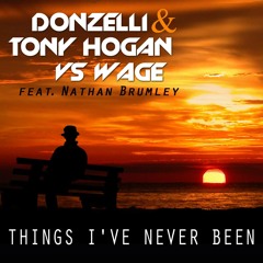 Donzelli & Tony Hogan vs. Wage Ft. Nathan Brumley - Things I've Never Been [Netswork Records]