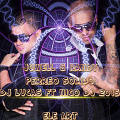 Jowell & Randy - Perreo Solido (Remix) (Luckv - DJ Ft. Nico DJ 2015) (Sin Pisar)
