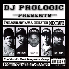 Dj Prologic The Legendary N.W.A. Dedication Mixtape