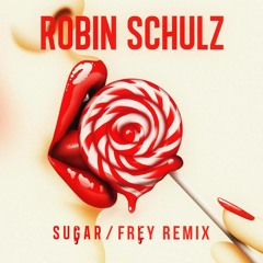 Robin Schulz feat. Francesco Yates - Sugar (Frey Remix) OUT NOW