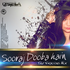 DJ Stella - Sooraj Dooba Hai (The Vivacious MIX)