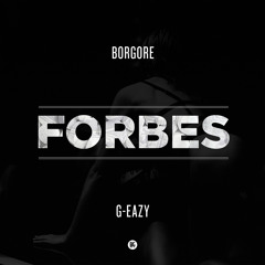 Borgore - Forbes ft. G-Eazy (Prod. by Borgore x Styles&Complete)