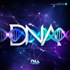 Set Nill Rogger - DNA (Special Setmix - BDAY Edition)