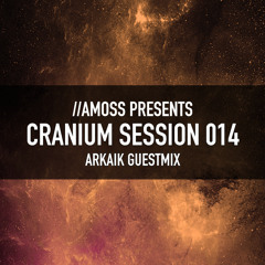 Cranium Session S.1 - 014 - Arkaik Guestmix