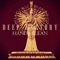 Deep Factory - Hands Clean (Original MIx)