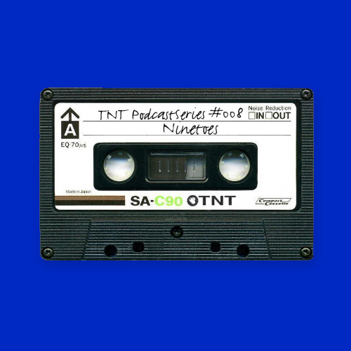 TNT PodcastSeries #008 - Ninetoes