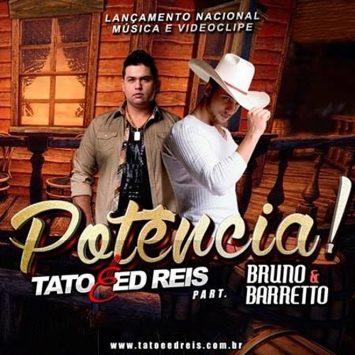 TATO E ED REIS - POTÊNCIA (PART. BRUNO E BARRETO)