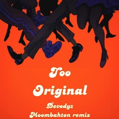 Major Lazer - Too Original (DEVODYZ Moombahton Remix)