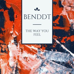 Benddt - The Way You Feel