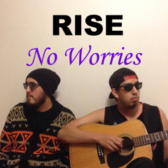 No Worries - RISE