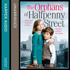 The Orphans of Halfpenny Street, By Cathy Sharp, Read by Antonia Beamish