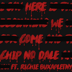 Here We Come ft. Richie B (Prod. Purps)