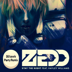 Zedd - Stay The Night (DJ Lewis Party Edit)