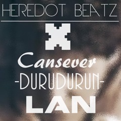 Cansever X Heredot Beatz - Durdurun lan!